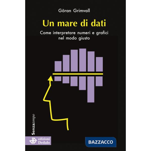 Mare di dati. Come interpretare numeri e grafici nel modo giusto (Un)