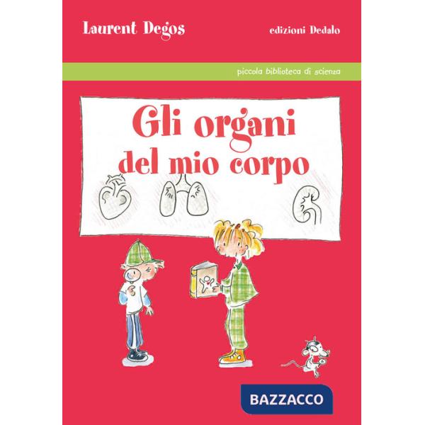Organi del mio corpo. Ediz. illustrata (Gli)