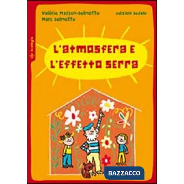 Atmosfera e l'effetto serra. Ediz. illustrata (L')