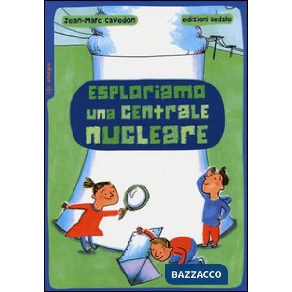 Esploriamo una centrale nucleare