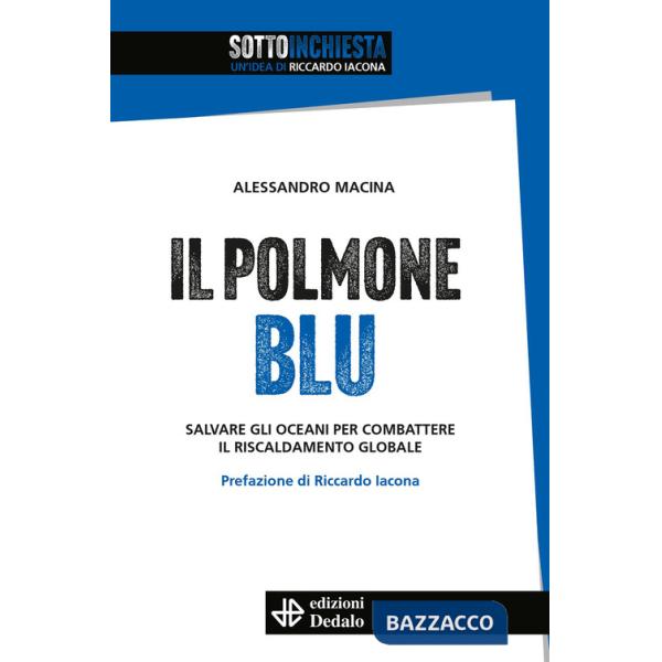 Polmone blu. Salvare gli oceani per combattere il riscaldamento globale. Con qr code (Il)