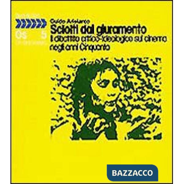 Sciolti dal giuramento. Il dibattito critico-ideologico sul cinema negli anni '50