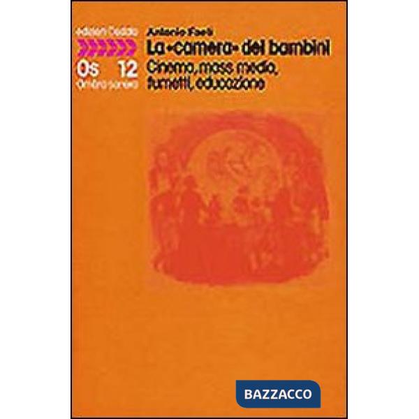 «camera» dei bambini. Cinema, mass media, fumetti, educazione (La)
