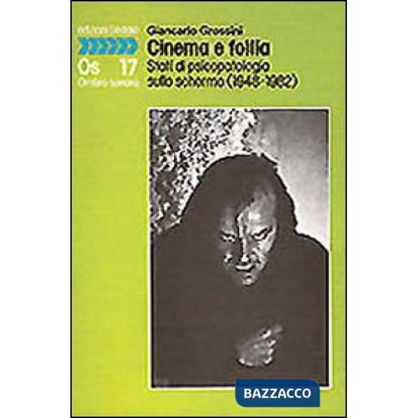 Cinema e follia. Stati di psicopatologia sullo schermo (1948-1982)