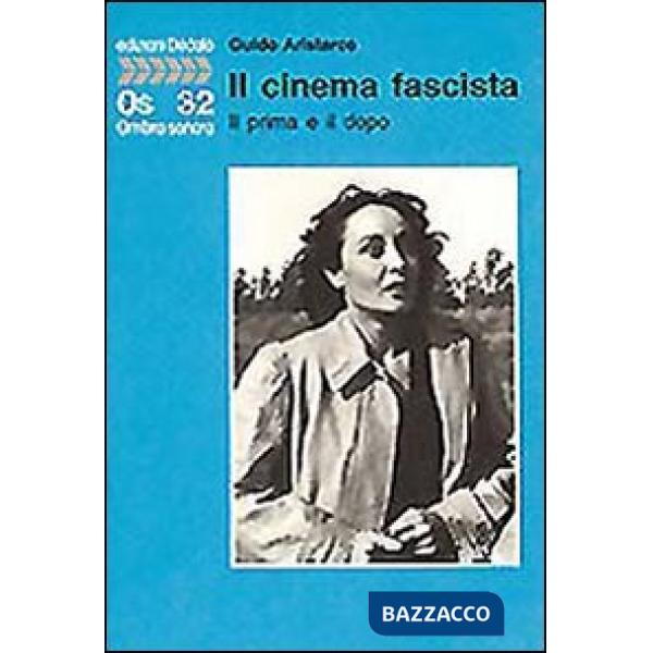 Cinema fascista. Il prima e il dopo (Il)