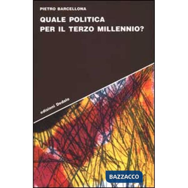 Quale politica per il Terzo millennio?
