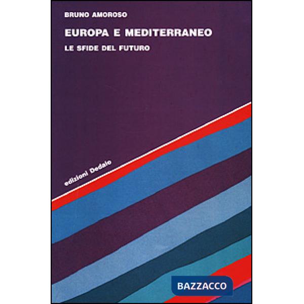Europa e Mediterraneo. Le sfide del futuro