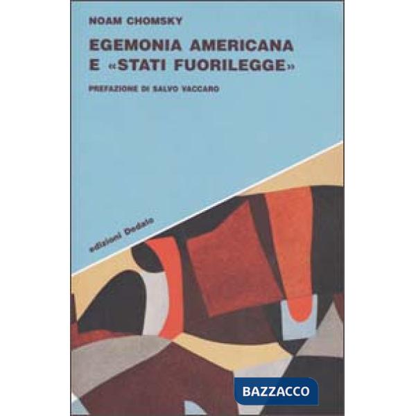 Egemonia americana e «Stati fuorilegge»