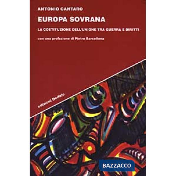 Europa sovrana. La costituzione dell'Unione tra guerra e diritti