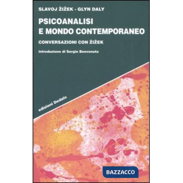 Psicoanalisi e mondo contemporaneo. Conversazioni con Zizek