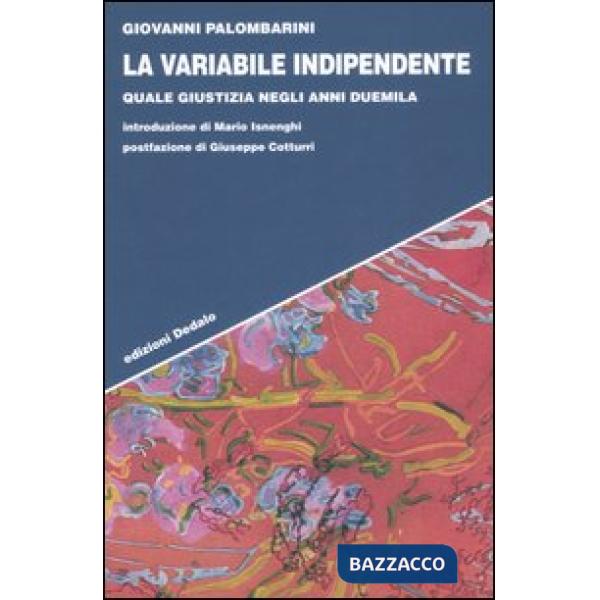 Variabile indipendente. Quale giustizia negli anni Duemila (La)