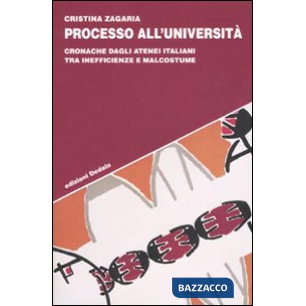 Processo all'università. Cronache dagli atenei italiani tra inefficienze e malcostume