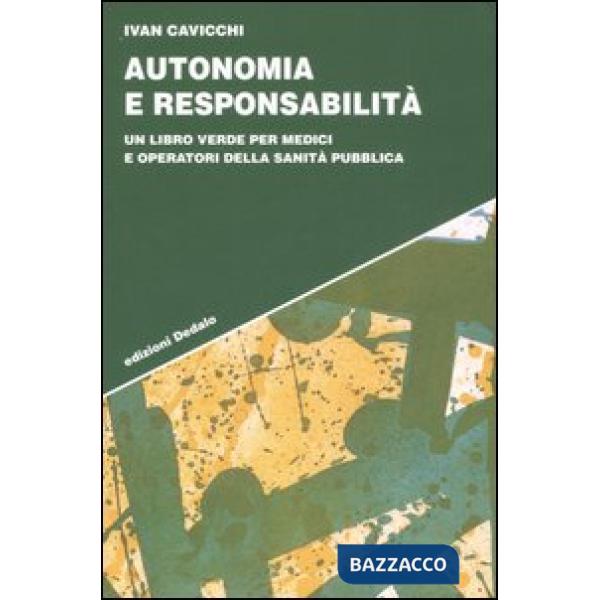 Autonomia e responsabilità. Un libro verde per medici e operatori della sanità pubblica