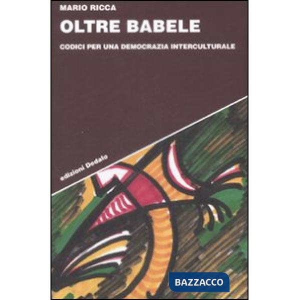 Oltre Babele. Codici per una democrazia interculturale