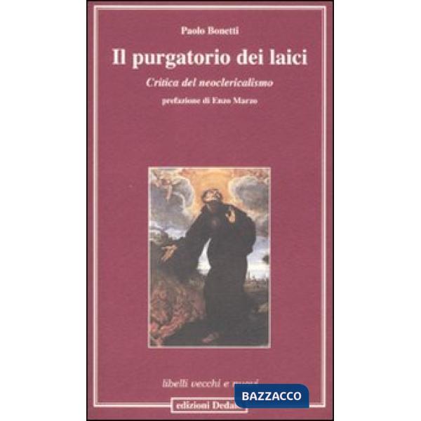 Purgatorio dei laici. Critica del neoclericalismo (Il)