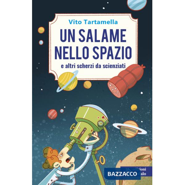 Salame nello spazio e altri scherzi da scienziati (Un)