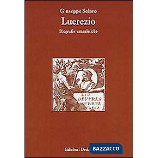 Lucrezio. Biografie umanistiche