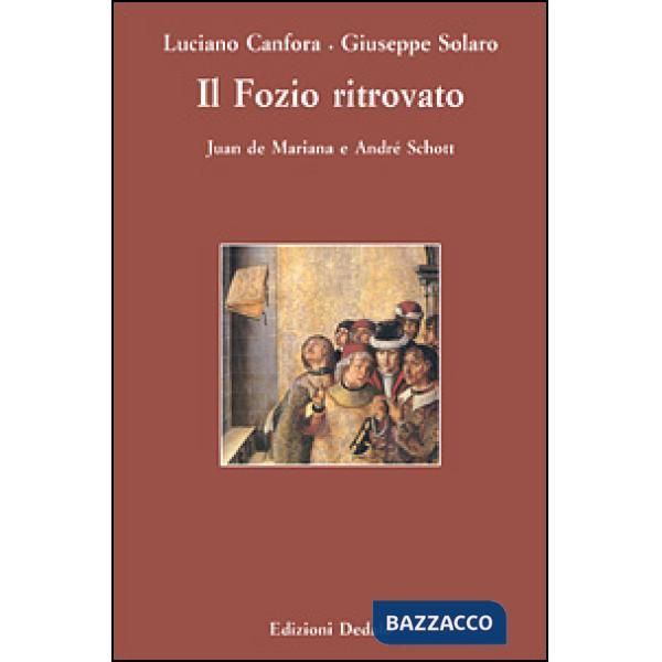 Fozio ritrovato. Juan de Mariana e André Schott (Il)