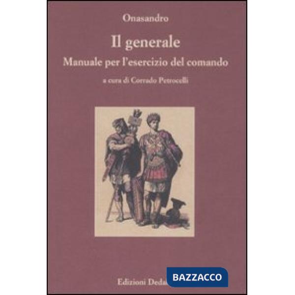 Generale. Manuale per l'esercizio del comando. Testo greco a fronte. Ediz. numerata (Il)