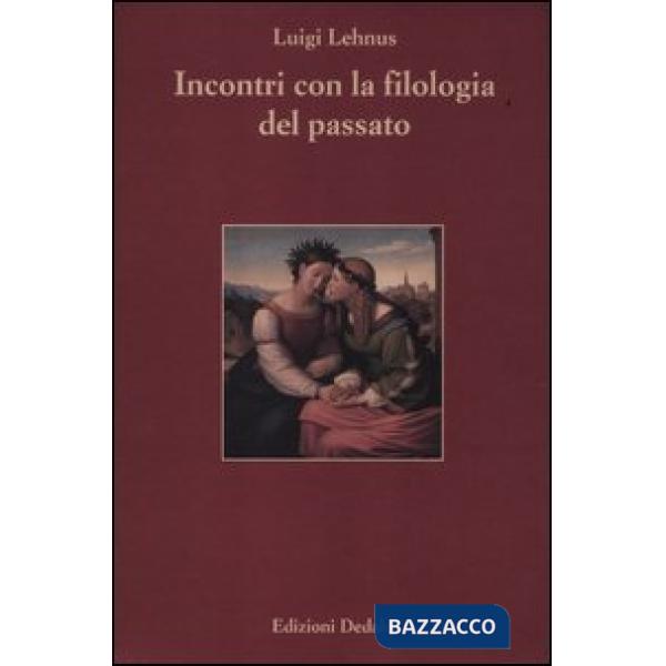 Incontri con la filologia del passato