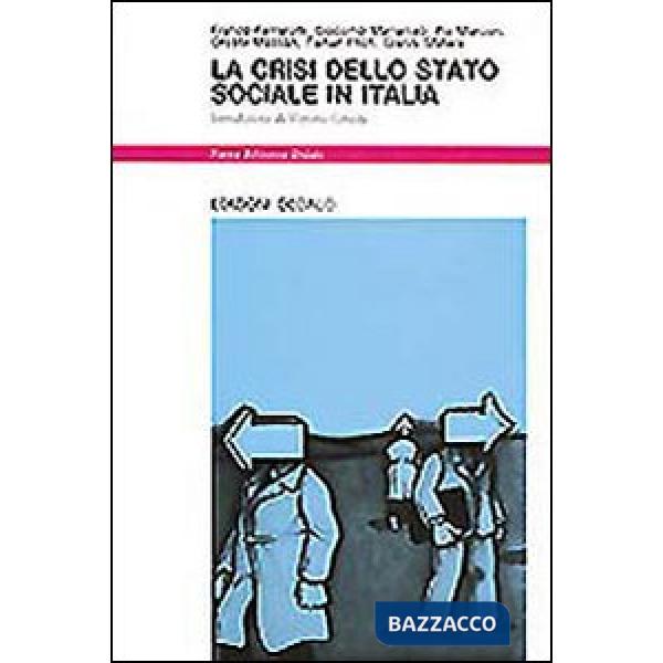 Crisi dello Stato sociale in Italia. Opinioni a confronto (La)