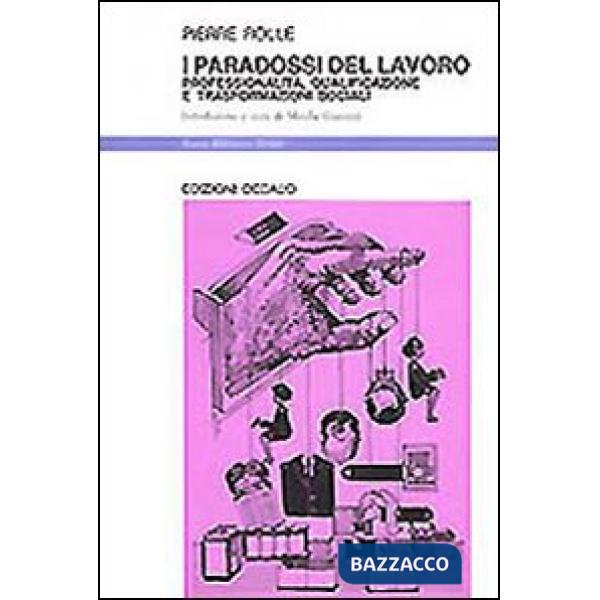 Paradossi del lavoro. Professionalità, qualificazione e trasformazioni sociali (I)