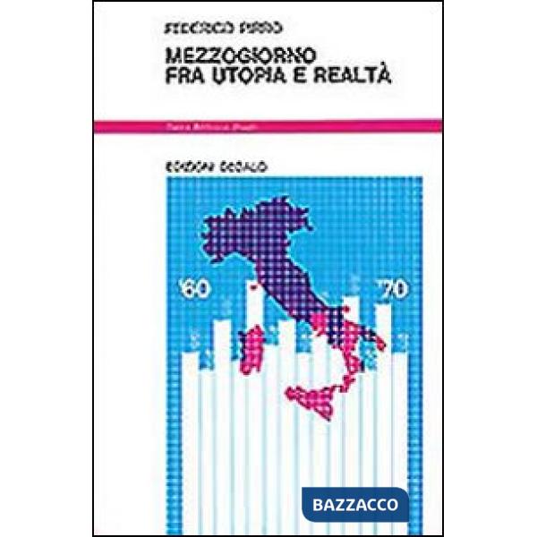 Mezzogiorno fra utopia e realtà