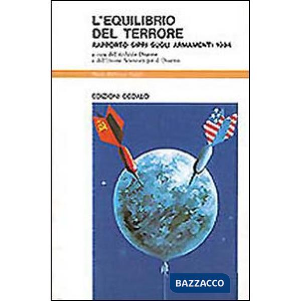 Equilibrio del terrore. Rapporto Sipri sugli armamenti 1984 (L')