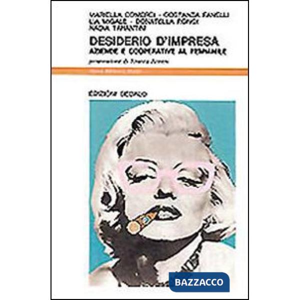 Desiderio d'impresa. Aziende e cooperative al femminile