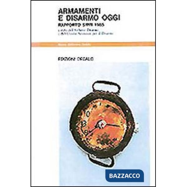 Armamenti e disarmo oggi. Rapporto Sipri 1985