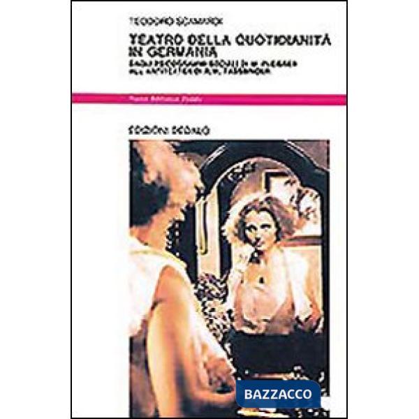 Teatro della quotidianità in Germania. Dagli psicogrammi sociali di M. Fleisser all'Antiteater di R. W. Fassbinder