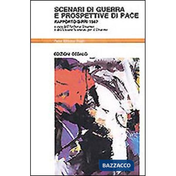 Scenari di guerra e prospettive di pace. Rapporto Sipri 1987