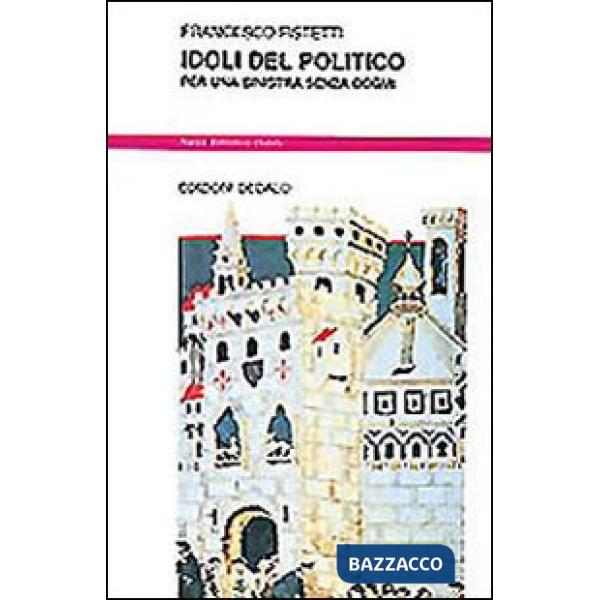 Idoli del politico. Per una sinistra senza dogmi