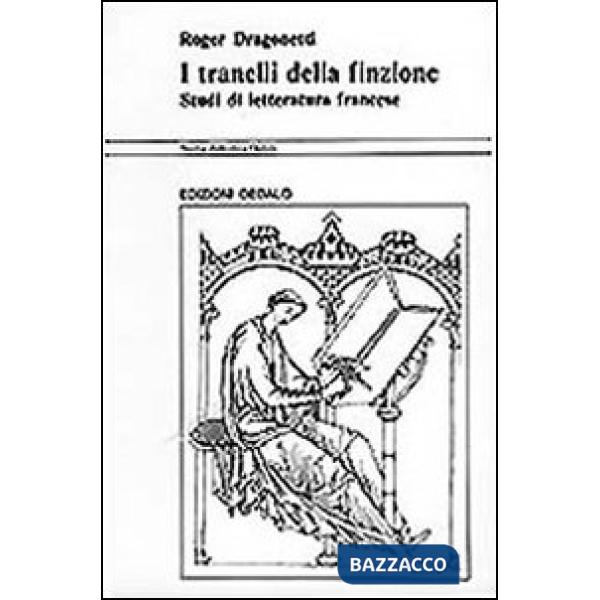 Tranelli della finzione. Studi di letteratura francese (I)