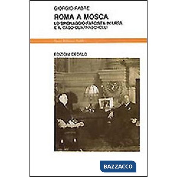 Roma a Mosca. Lo spionaggio fascista in Urss e il caso Guarnaschelli