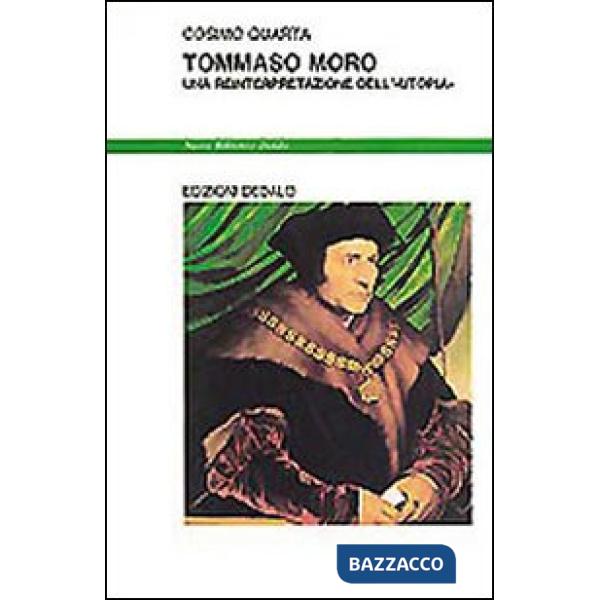 Tommaso Moro. Una reinterpretazione dell'«Utopia»