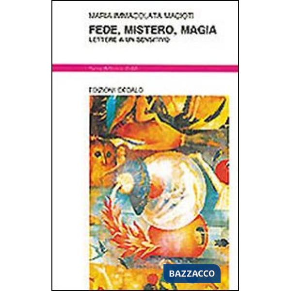 Fede, mistero, magia. Lettere a un sensitivo