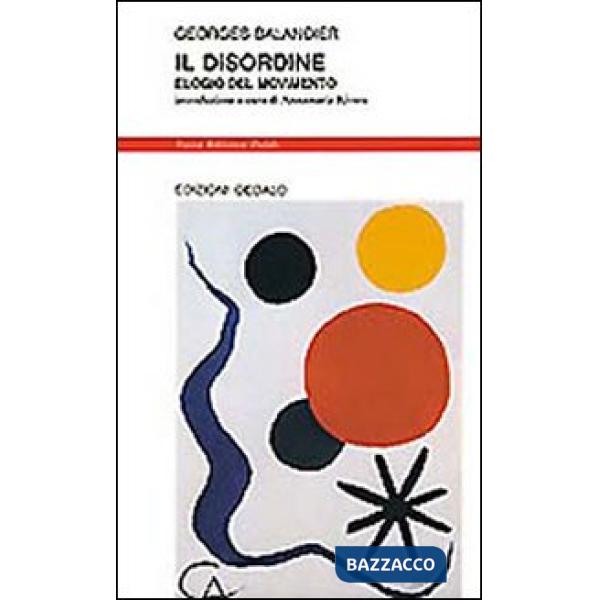 Disordine. Elogio del movimento (Il)