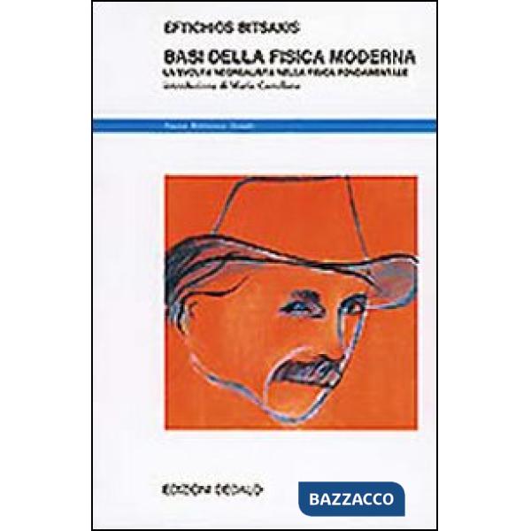 Basi della fisica moderna. La svolta neorealista nella fisica fondamentale