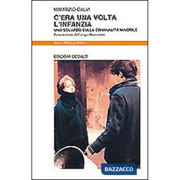 C'era una volta l'infanzia. Uno sguardo sulla criminalità minorile