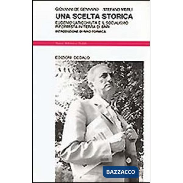 Scelta storica. Eugenio Laricchiuta e il socialismo riformista in Terra di Bari (Una)