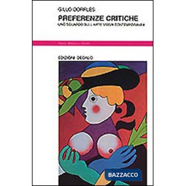 Preferenze critiche. Uno sguardo sull'arte visiva contemporanea