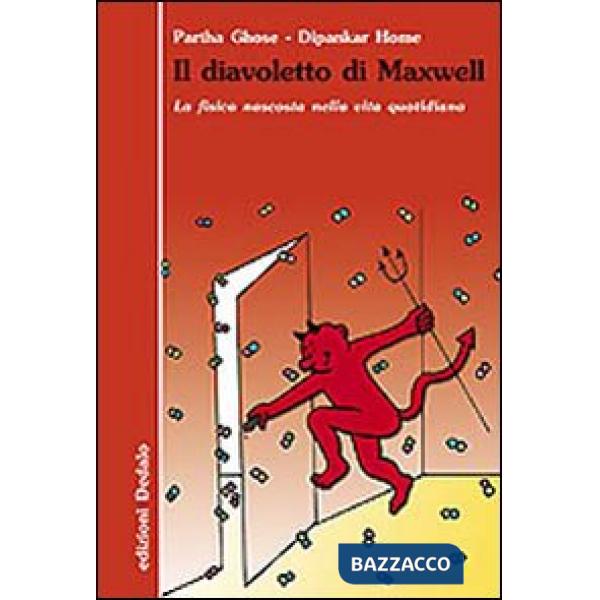Diavoletto di Maxwell. La fisica nascosta nella vita quotidiana (Il)
