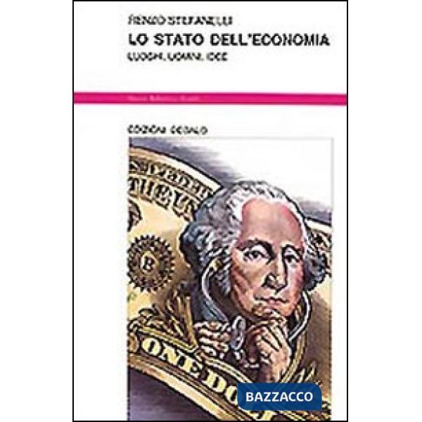 Stato dell'economia. Luoghi, uomini, idee (Lo)