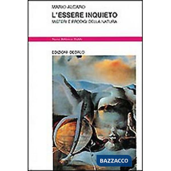 Essere inquieto. Misteri e prodigi della natura (L')