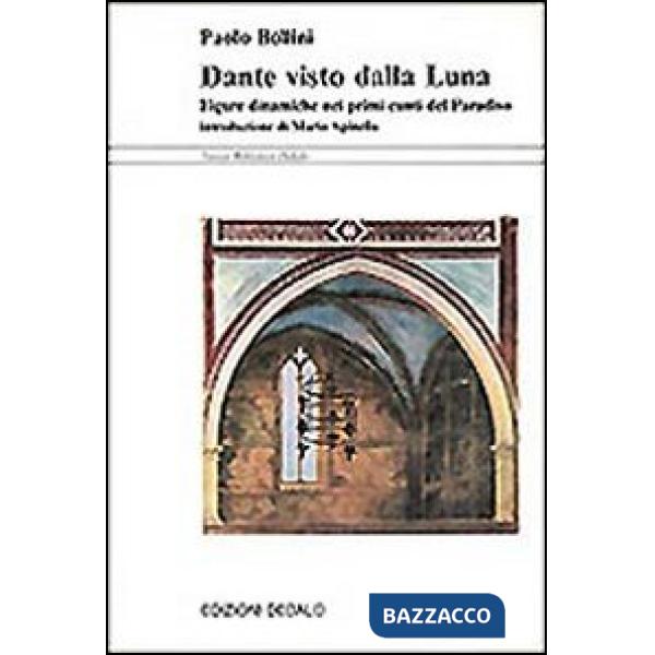 Dante visto dalla luna. Figure dinamiche nei primi canti del Paradiso