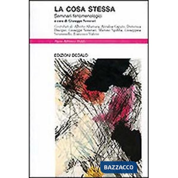 Cosa stessa. Seminari fenomenologici (La)