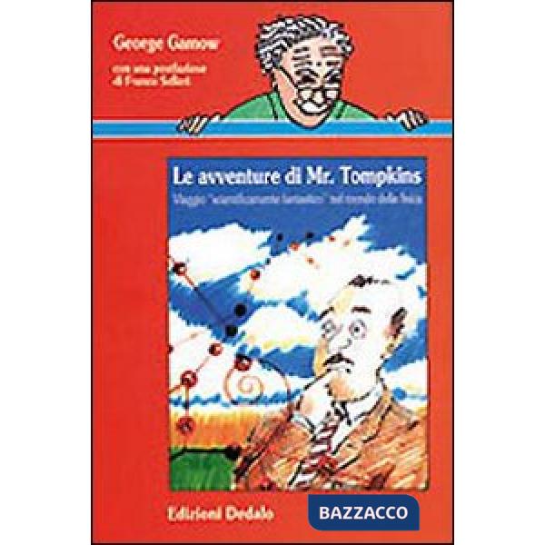 Avventure di mr. Tompkins. Viaggio «Scientificamente fantastico» nel mondo della fisica (Le)