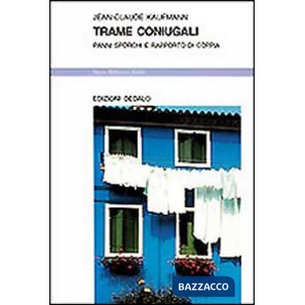 Trame coniugali. Panni sporchi e rapporto di coppia
