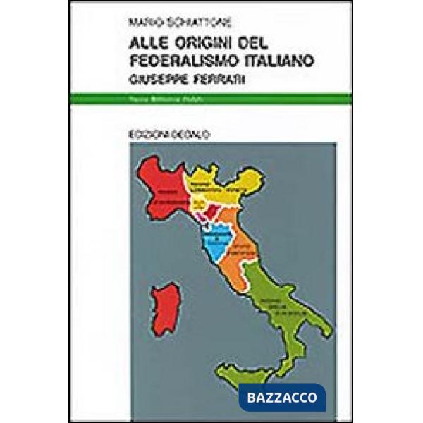 Alle origini del federalismo italiano. Giuseppe Ferrari